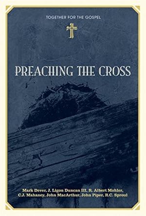 Seller image for Preaching the Cross (Together for the Gospel) for sale by WeBuyBooks