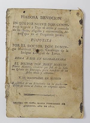 Piadosa Devoción En Que Por Nueve Dias Continuos Se Pide A Dios El Aivio Y Consuelo De Las Tantas...