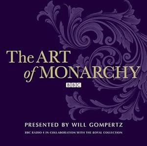 Seller image for The Art of Monarchy (BBC Radio 4) for sale by WeBuyBooks