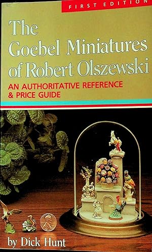 Seller image for The Goebel Miniatures of Robert Olszewski An Authoritative Reference and Price Guide for sale by Stanley Louis Remarkable Books