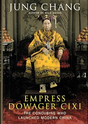 Seller image for Empress Dowager Cixi: The Concubine Who Launched Modern China for sale by Kenneth Mallory Bookseller ABAA