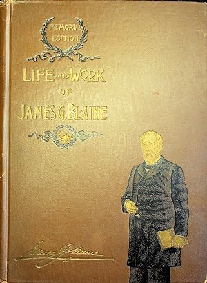 Bild des Verkufers fr Life and Work of James G. Blaine Memorial Edition zum Verkauf von Stanley Louis Remarkable Books