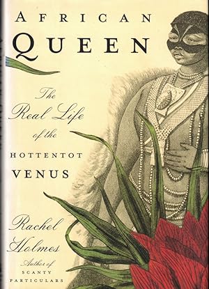 Bild des Verkufers fr African Queen: The Real Life of the Hottentot Venus zum Verkauf von Kenneth Mallory Bookseller ABAA