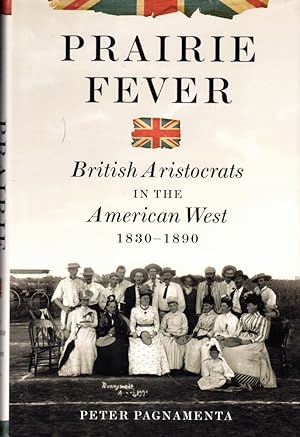 Seller image for Prairie Fever: British Aristocrats in the American West 1830-1890 for sale by Kenneth Mallory Bookseller ABAA