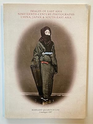 Seller image for Bernard Quaritch Catalogue 1337 : Images of East Asia, nineteenth-century photographs, China, Japan & South-East Asia for sale by Joseph Burridge Books