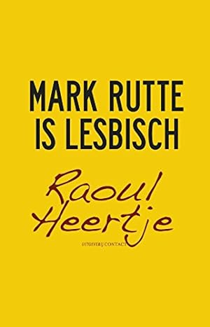 Bild des Verkufers fr Mark Rutte is lesbisch zum Verkauf von WeBuyBooks