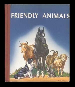Seller image for Friendly Animals and Whence they Came, by Karl Patterson Schmidt Lovely Color illustrations by Percy Reeves. Pictures of Domesticated Barnyard Friends and Household Pets. Vintage Children's Book. Reprint Published by M. A. Donohue & Company in 1947. OP for sale by Brothertown Books