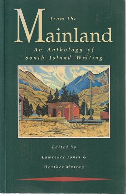 Bild des Verkufers fr From The Mainland: An Anthology Of South Island Writing zum Verkauf von Marlowes Books and Music