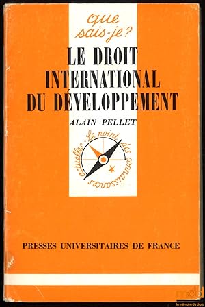 Seller image for LE DROIT INTERNATIONAL DU DVELOPPEMENT, deuxime d. entirement refondue, coll. Que sais-je? for sale by La Memoire du Droit