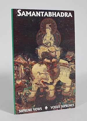 Image du vendeur pour Samantabhadra: Supreme Vows/Voeux Supremes mis en vente par Minotavros Books,    ABAC    ILAB