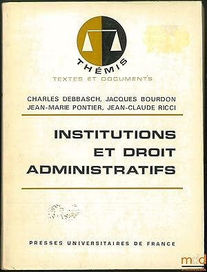 Bild des Verkufers fr INSTITUTIONS ET DROIT ADMINISTRATIFS, [1red.]., coll. Thmis / Textes et Documents zum Verkauf von La Memoire du Droit