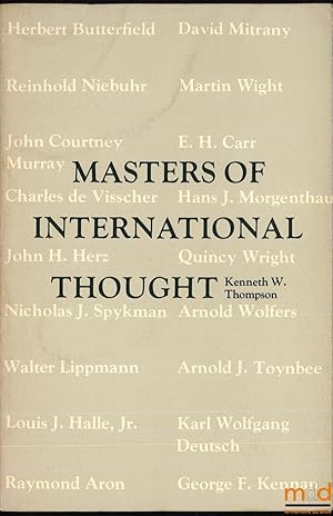 Seller image for MASTERS OF INTERNATIONAL THOUGHT, Major twentieth-Century theorists and the world crisis for sale by La Memoire du Droit