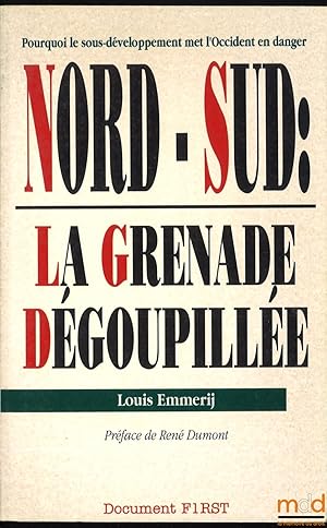 Bild des Verkufers fr NORD-SUD : LA GRENADE DGOUPILLE, Pourquoi le sous-dveloppement met l Occident en danger, Prface de Ren Dumont zum Verkauf von La Memoire du Droit