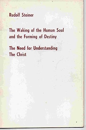 Seller image for The Waking of the Human Soul and the Forming of Destiny / The Need for Understanding the Christ for sale by Joy Norfolk, Deez Books