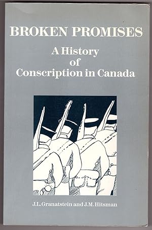 Seller image for Broken Promises A History of Conscription in Canada for sale by Ainsworth Books ( IOBA)