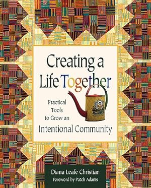 Immagine del venditore per Creating a Life Together: Practical Tools to Grow Ecovillages and Intentional Communities (Paperback or Softback) venduto da BargainBookStores