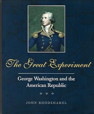 Bild des Verkufers fr The Great Experiment: George Washington and the American Republic zum Verkauf von LEFT COAST BOOKS