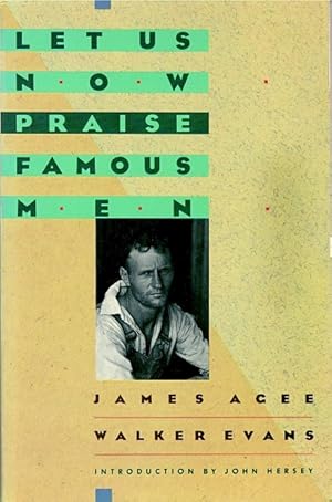 Imagen del vendedor de Let Us Now Praise Famous Men: Three Tenant Families a la venta por LEFT COAST BOOKS