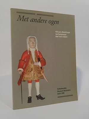 Seller image for Met andere ogen 400 jaar afbeeldingen van Europeanen door verre volken for sale by ANTIQUARIAT Franke BRUDDENBOOKS