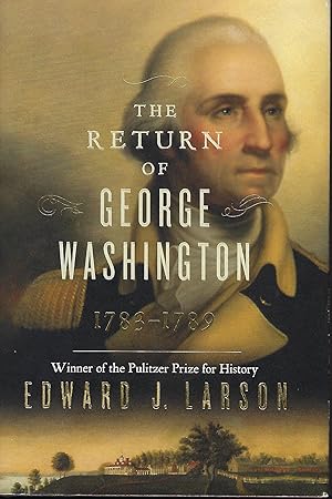 Seller image for THE RETURN OF GEORGE WASHINGTON: 1783-1789 for sale by Antic Hay Books