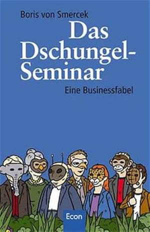 Das Dschungel-Seminar: Eine Businessfabel