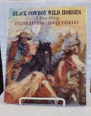 Seller image for Black Cowboy Wild Horses A True Story for sale by Windy Hill Books
