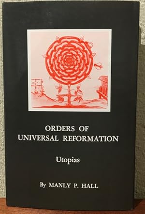 ORDERS OF UNIVERSAL REFORMATION: Utopias
