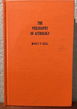 THE PHILOSOPHY OF ASTROLOGY