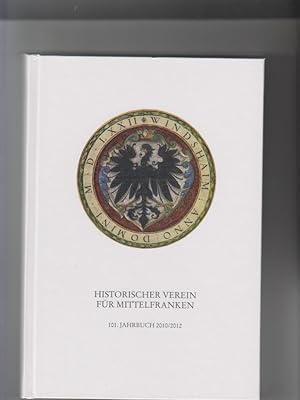 Bild des Verkufers fr Historischer Verein fr Mittelfranken: Jahrbuch des Historischen Vereins fr Mittelfranken Band 101. 2010/ 2012 zum Verkauf von Elops e.V. Offene Hnde