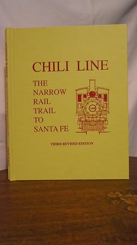 Seller image for CHILI LINE, THE NARROW RAILTRAIL TO SANTA FE: THE STORY OF THE NARROW GAUGE DENVER AND RIO GRANDE WESTERN'S SANTA FE BRANCH, 1880-1941 for sale by Robert Gavora, Fine & Rare Books, ABAA