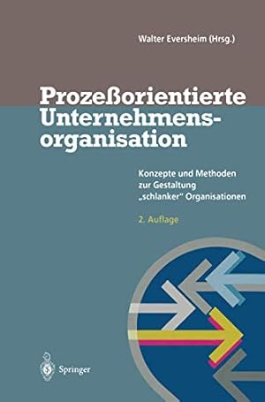 Prozessorientierte Unternehmensorganisation : Konzepte und Methoden zur Gestaltung "schlanker" Or...