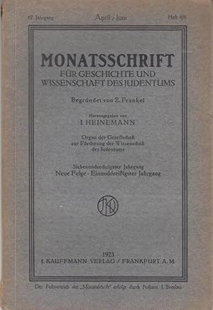 Image du vendeur pour Heft 4 / 6, April - Juni 1923: Monatsschrift fr Geschichte und Wissenschaft des Judentums. 67. Jahrgang / Neue Folge, einunddreiigster ( 31. ) Jahrgang. Organ der Gesellschaft zur Frderung der Wissenschaft des Judentums. - Aus dem Inhalt: Albert Lewkowitz - Zur Religionsphilosophie der Gegenwart. IV. Religise Erfahrung: Wundt, James, Otto, Scholz / Adolf Kober: Urkundliche Beitrge zum Reuchlinschen Streit. Ein Gedenkblatt zum 30. Juni 1922 / A. Marmorstein: Mitteilungen zur Geschichte und Literatur aus der Geniza. Fortsetzung / Armin Abeles: Brge und Brgschaft nach talmudischem Recht, 1. Folge. mis en vente par Antiquariat Carl Wegner