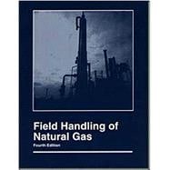 Seller image for Field Handling of Natural Gas (Catalog No. 3.10040) for sale by eCampus