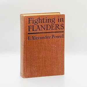 Fighting in Flanders ; Profusely Illustrated with Reproductions of Photographs Taken at the Front