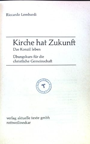 Bild des Verkufers fr Kirche hat Zukunft : das Konzil leben; bungskurs fr die christliche Gemeinschaft. zum Verkauf von books4less (Versandantiquariat Petra Gros GmbH & Co. KG)