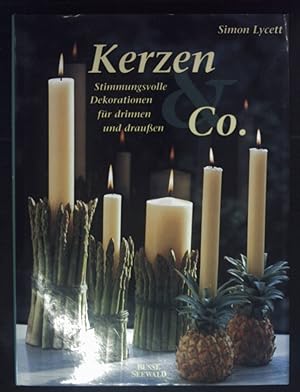 Kerzen & Co. : stimmungsvolle Dekorationen für drinnen und draußen.
