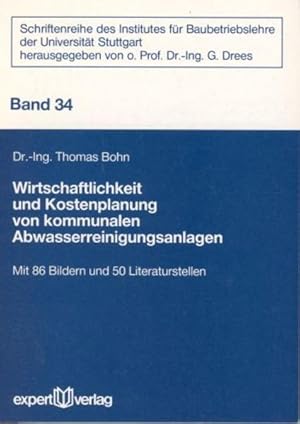 Wirtschaftlichkeit und Kostenplanung von kommunalen Abwasserreinigungsanlagen. Universität Stuttg...