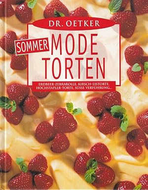 Image du vendeur pour Dr. Oetker Sommer-Modetorten : Erdbeer-Zebrarolle, Kirsch-Eistorte, Hochstapler-Torte, ssse Verfhrung . mis en vente par Versandantiquariat Nussbaum