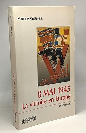 Bild des Verkufers fr 8 mai 1945 la victoire en Europe: Actes du colloque international de Reims 1985 zum Verkauf von crealivres