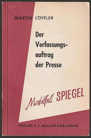 Der Verfassungsauftrag der Presse. Modellfall SPIEGEL.