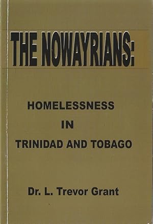 Image du vendeur pour The Nowayrians: Homelessness in Trinidad and Tobago mis en vente par Black Rock Books