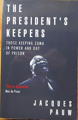 The president's keepers: Those keeping Zuma in power and out of prison