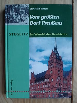 Steglitz im Wandel der Geschichte : vom grössten Dorf Preussens.