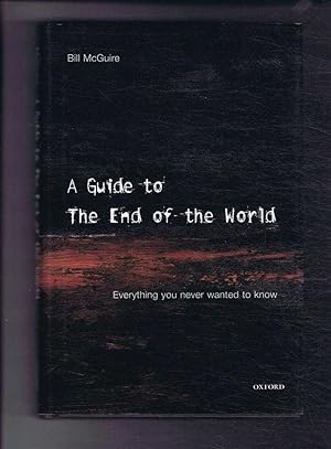 A Guide to the End of the World, Everything You Never Wanted to Know