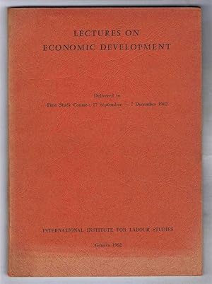 Lectures on Economic Development delivered to First Study Course: 17 September - 7 December 1962