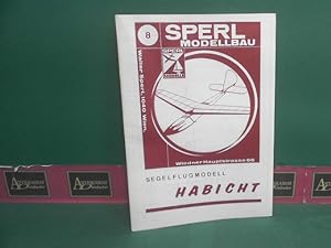 Bauplan Segelflugmodell Habicht (= Sperl Modellbau, Nr.8).
