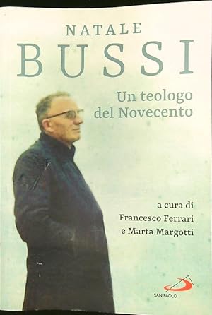 Immagine del venditore per Natale Bussi un teologo del Novecento venduto da Librodifaccia