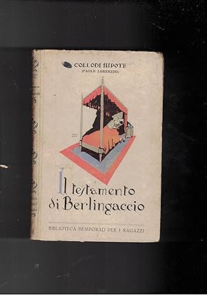 Immagine del venditore per Il testamento di Berlingaccio. Storia di un piccolo emigrato, seguito alle avventure di Chifellino. Ill. di A. Lensi. venduto da Libreria Gull