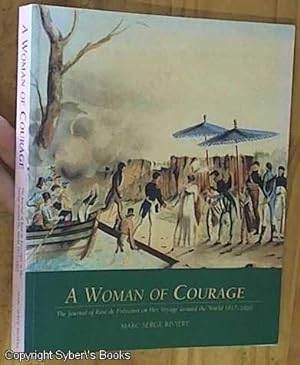 Seller image for A Woman of Courage: The Journal of Rose De Freycinet on Her Voyage Around the World 1817-1820 for sale by Syber's Books