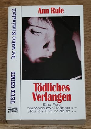 Seller image for Tdliches Verlangen. Eine Frau zwischen zwei Mnnern - pltzlich sind beide tot. for sale by Antiquariat Gallenberger